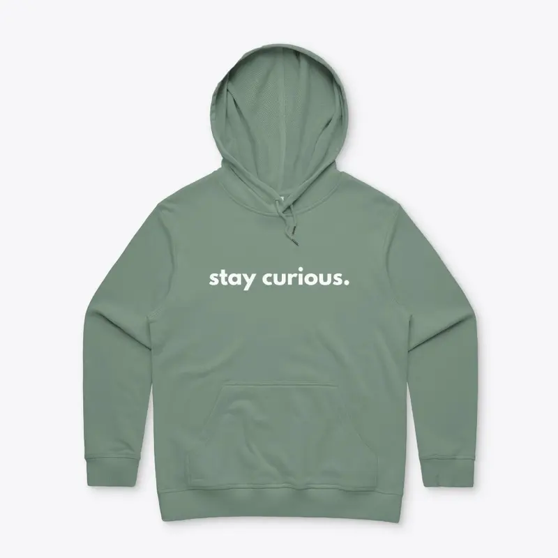 Stay curious.